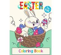 Happy Easter Coloring Book for Kids Ages 3-8 : Easter Eggs and Bunny-Themed Activity Book for Kids, Toddlers, Preschoolers, and Children