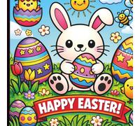 Happy Easter Coloring Book for Kids Ages 4-6: Bold and Easy Easter Designs with Bunnies, Chickens and Easter Eggs | Big Simple Pictures for Toddlers | Large 8.5" x 8.5" Coloring Pages