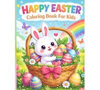 Happy Easter Coloring Book for Kids Ages 4-8: Cute Bunny and Easter Eggs Coloring Pages for Toddlers and Kids | Fun and Easy Holiday Activity Book