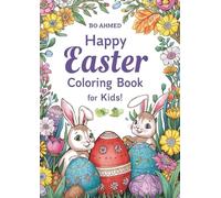 Happy Easter Coloring Book For Kids: Fun and Easy Easter Coloring Pages for Kids | Cute Bunnies, Eggs, Chicks and Spring Scenes | Single-Sided Pages for Stress-Free Coloring