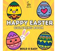 Happy Easter Coloring Book for Kids, Teens & Adults: Simple and Cute Spring Designs with Bold & Easy Easter Illustrations for Relaxation and Fun