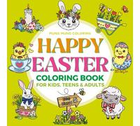 Happy Easter Coloring Book for Kids, Teens, and Adults: 36 Easter and Spring Designs for Creativity, Relaxation and Fun