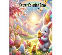 HAPPY EASTER COLORING BOOK: Fun and Festive Designs for Kids Ages