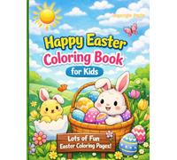 Happy Easter Coloring Books For Kids: Cute Bunnies, Easter Eggs and Spring Fun | 49 Easter Coloring Pages for Kids