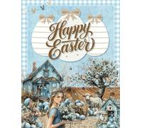 Happy Easter Cut and Collage Ephemera Book: 270+ High-quality Images of festive Easter and Spring Illustrations for Scrapbooking, Journaling, Collage Art, Mixed Media, Papercrafting and more