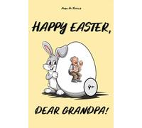 Happy Easter, dear grandpa!: Lovely Easter gift for the grandfather (for and) from children from age 4 onwards: Coloring book with 50 beautiful Easter paintings plus an Easter poem