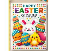 Happy Easter Dot Markers Activity Book: Easy Toddler and Preschool Kids Paint Dauber Coloring