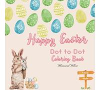 Happy Easter: Dot to Dot Coloring Book