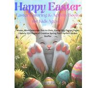Happy Easter: Easter Coloring & Activity Book for Kids Ages 7+ Mazes, Word Searches, Dot-to-Dots, Easter Egg Design Pages | Nearly 200 Pages of Creative Spring Fun | Perfect Easter Basket Stuffer