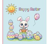Happy Easter: Easter Coloring Book for Kids Ages 3-8 Cute Bunnies, Easter Eggs, Spring Animals, and Fun Holiday Coloring Pages for Toddlers and Preschoolers
