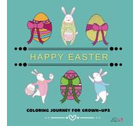 Happy Easter: Easter Eggs, Bunnies, and Creative Fun for Grown-Ups. Easy to color
