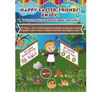 Happy Easter, Friends! Enjoy!: Educational Coloring Book for Kids.