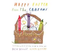 Happy Easter from the Crayons: From the creators of the #1 bestselling The Day the Crayons Quit - the perfect Easter book for children!