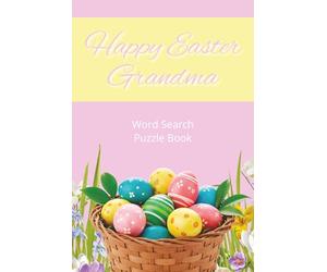 Happy Easter Grandma: Word Search Puzzle Book / One Easter Themed Puzzle per Page Word Find for Adults / Easter Gift for Grandma