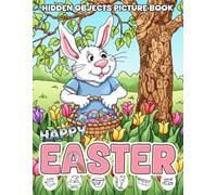 Happy Easter Hidden Objects Picture Book: S nd Find & Spot The Differences And Festive Holiday Surprises Coloring Pages To Relax & Have Fun, Gift Idea For All Ages