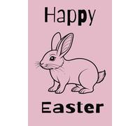 Happy Easter Journal: 110 blank lined pages for writing, note taking etc.