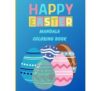 Happy Easter Mandala Coloring Book: Stress Relief Coloring Book with Beautiful Easter Egg Mandalas