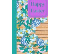 Happy Easter Notebook, Mindfulness Easter: Funny Gift Notebook for Family, Friends and Co-workers, Floral Cute Notebook, Mindfulness book