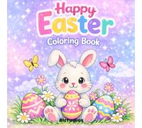 Happy Easter Painting Book: Cute Easter Coloring Book for Kids - Bunnies, Chicks, Baby Deer, Easter Eggs and Spring Flowers