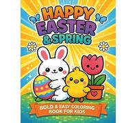 Happy Easter & Spring Bold and Easy Coloring Book for Kids: Cute Kawaii Large Print Designs for Ages 3-7 • Simple, Big & Fun Pages