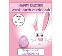 Happy Easter! Word Search Puzzles Large Print Over 50 Puzzles: Over 50 word search puzzles in easy-to-read Large Print about Easter, Christianity, and ... gift for Easter, Christians, and all ages!