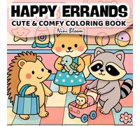 Happy Errands: Coloring Book for Adults and Teens Featuring Cute Everyday Moments and Cozy Daily Adventures (Cozy Life Coloring)