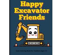 Happy Excavator Friends: Excavator Coloring Book for Kids Ages 3-8