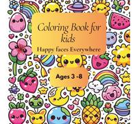 Happy faces Everywhere: A Cute Kawaii Coloring Book for kids ages 3-8
