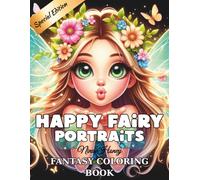 Happy Fairy Portraits Fantasy Coloring Book: A Special Edition with over 50 Intricate Illustrations, Featuring Portraits of Fairies to Color and Stress Relief for Adults and Teens