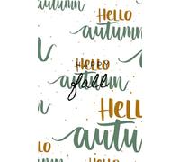 Happy Fall, Hello Autumn Notebook - Dot Grid Journal with Fall Colors Text Pattern (100 Pages)