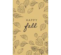 Happy Fall Journal - Dot Grid Notebook with Autumn Leaves Outline on Yellow Cover (200 Pages)
