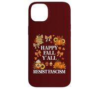 Happy Fall Resist Fascism My Favorite Season Fall of Fascism Custodia per iPhone 14 Plus