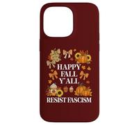 Happy Fall Resist Fascism My Favorite Season Fall of Fascism Custodia per iPhone 14 Pro Max
