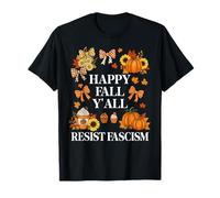 Happy Fall Resist Fascism My Favorite Season Fall of Fascism Maglietta