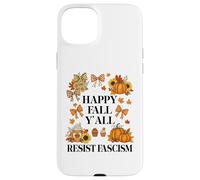 Happy Fall Resist Fascism My Favorite Season is Fall Fascism Custodia per iPhone 15 Plus