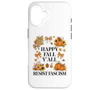 Happy Fall Resist Fascism My Favorite Season is Fall Fascism Custodia per iPhone 16