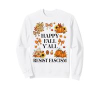 Happy Fall Resist Fascism My Favorite Season is Fall Fascism Felpa