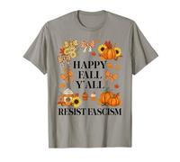 Happy Fall Resist Fascism My Favorite Season is Fall Fascism Maglietta