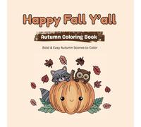 Happy Fall Y’all!: Bold & Easy Autumn Scenes to Color