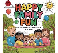 Happy Family Fun: Bold & Easy Coloring Book for Kids Ages 4-8