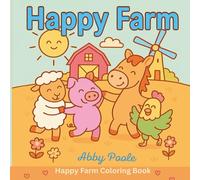 Happy Farm: Coloring book featuring cute farm animals for children aged 3 to 6 and their parents