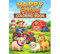 Happy Farm Coloring Book for Kids: ุ60+ Adorable Farm Animals, Tractors, and Countryside Scenes for Toddlers and Kids Ages 3-8!