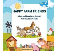 Happy Farm Friends: A Fun and Easy Farm Animal ,Coloring Book for Kids