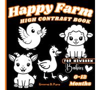 Happy Farm High Contrast Book for Newborn Babies: Stimulating Big Black and White Illustrations for Infants and Early Eye Development 0-12 Months