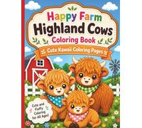 Happy Farm Highland Cows Coloring Book: Cute Kawaii Coloring Pages