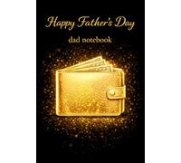 Happy Father’s Day Dad Notebook: Gold Wallet Cover Grid Paper Notebook for Dad: Perfect for Notes, Work, Budget Planning, Sketches & Everyday Use
