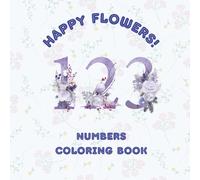 Happy Flowers 123: Numbers Coloring Book