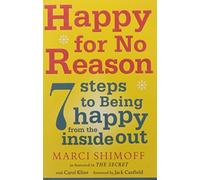 Happy For No Reason: 7 Steps to Being Happy From the Inside Out by Marci Shimoff (2008-04-07)