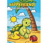 Happy Friends: A Cute Coloring Book for All