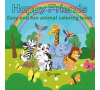 Happy Friends: Easy and fun animal coloring book